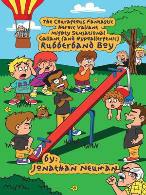 cover image of The Courageous Fantastic Heroic Valiant Mighty Sensational Gallant (and Hypoallergenic) Rubberband Boy Part A